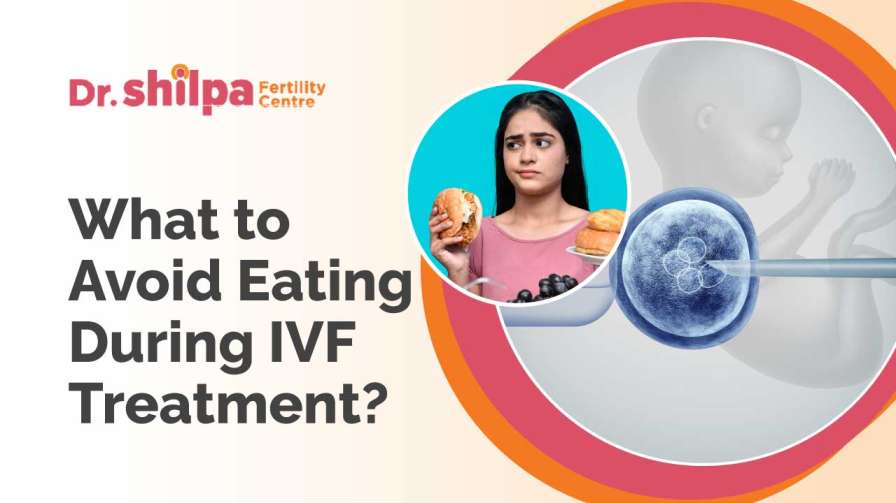 What to Avoid Eating During IVF Treatment?