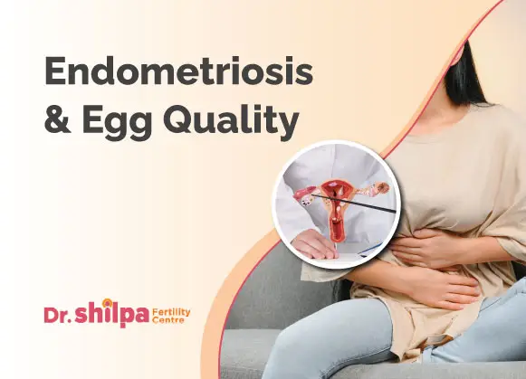Endometriosis improves Egg Quality